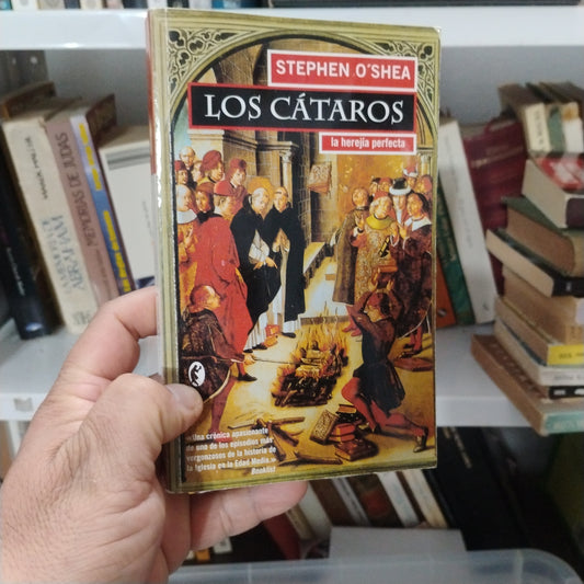 Los cátaros, la herejía perfecta - Stephen O'Shea