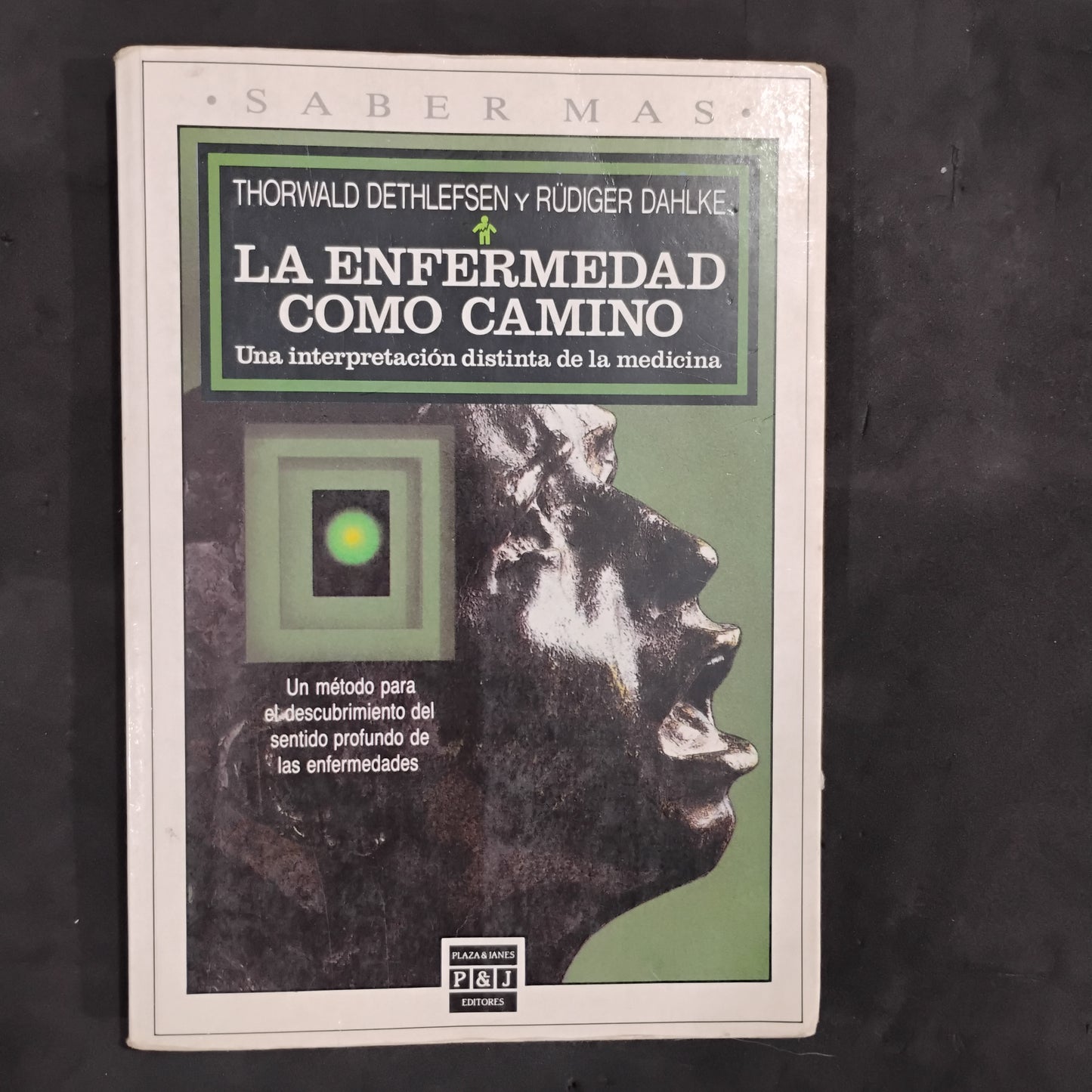 La enfermedad como camino. Una interpretación distinta de la medicina - Thorwald Dethlefsen y Rüdiger Dahlke