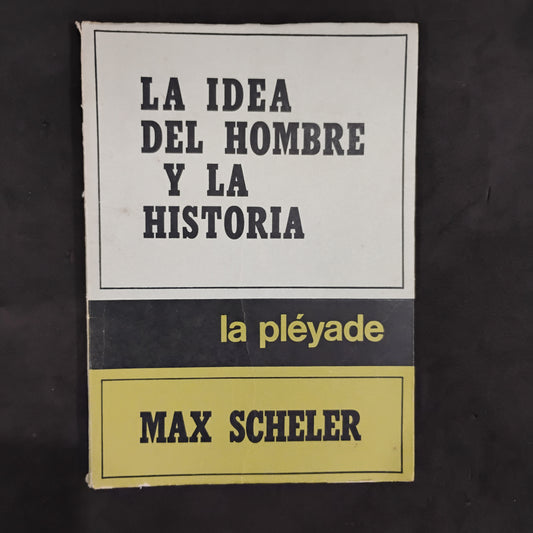 La idea del hombre y la Historia - Max Scheler