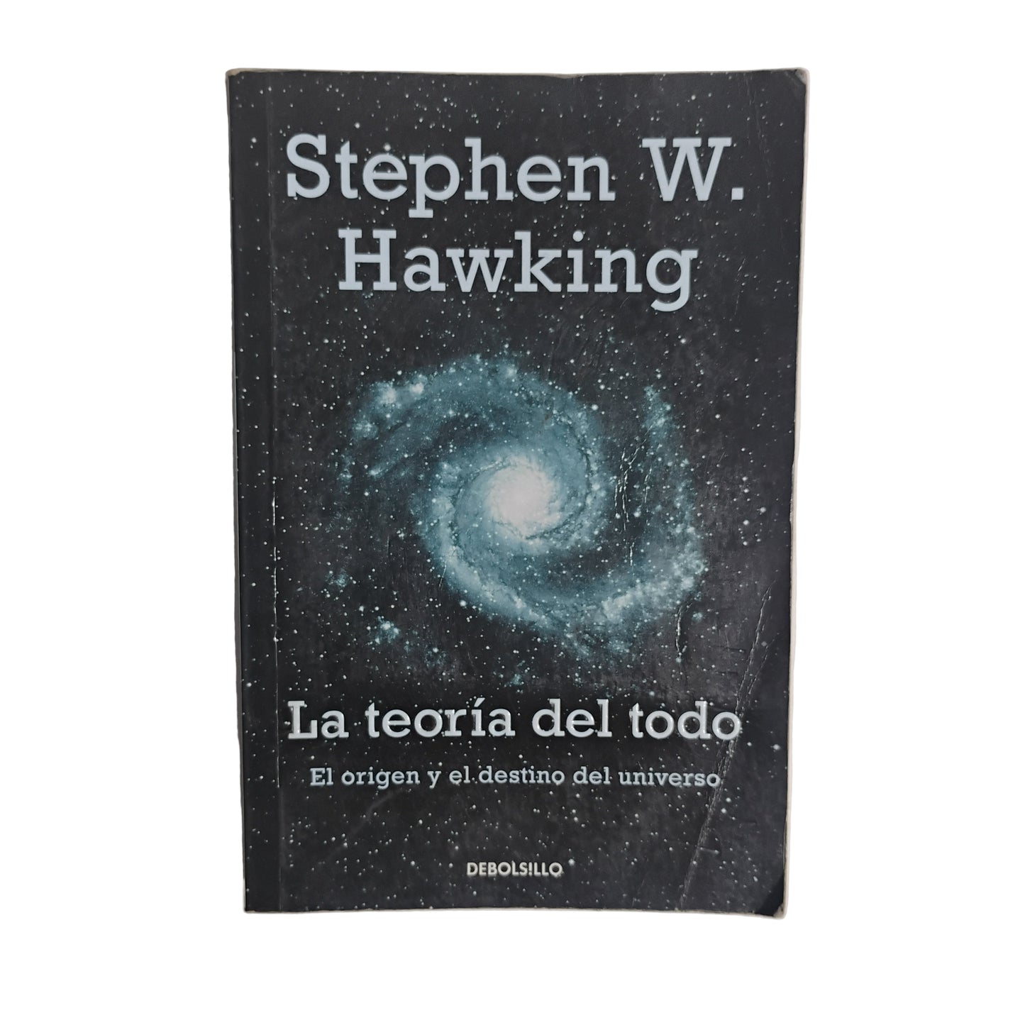 LA TEORÍA DEL TODO. El origen y el destino del universo - Stephen Hawking