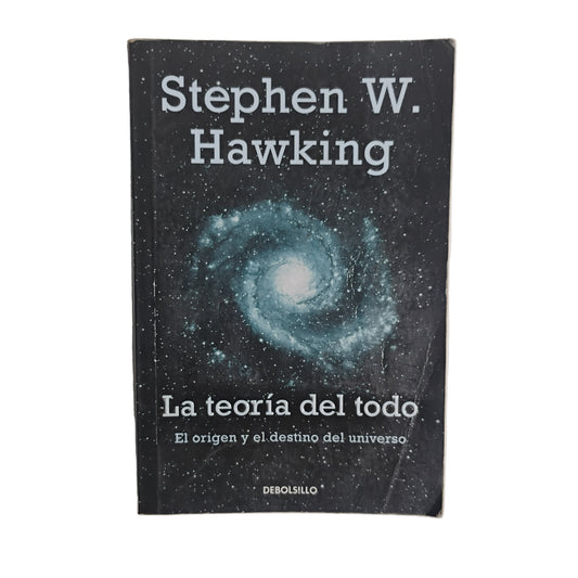 LA TEORÍA DEL TODO. El origen y el destino del universo - Stephen Hawking
