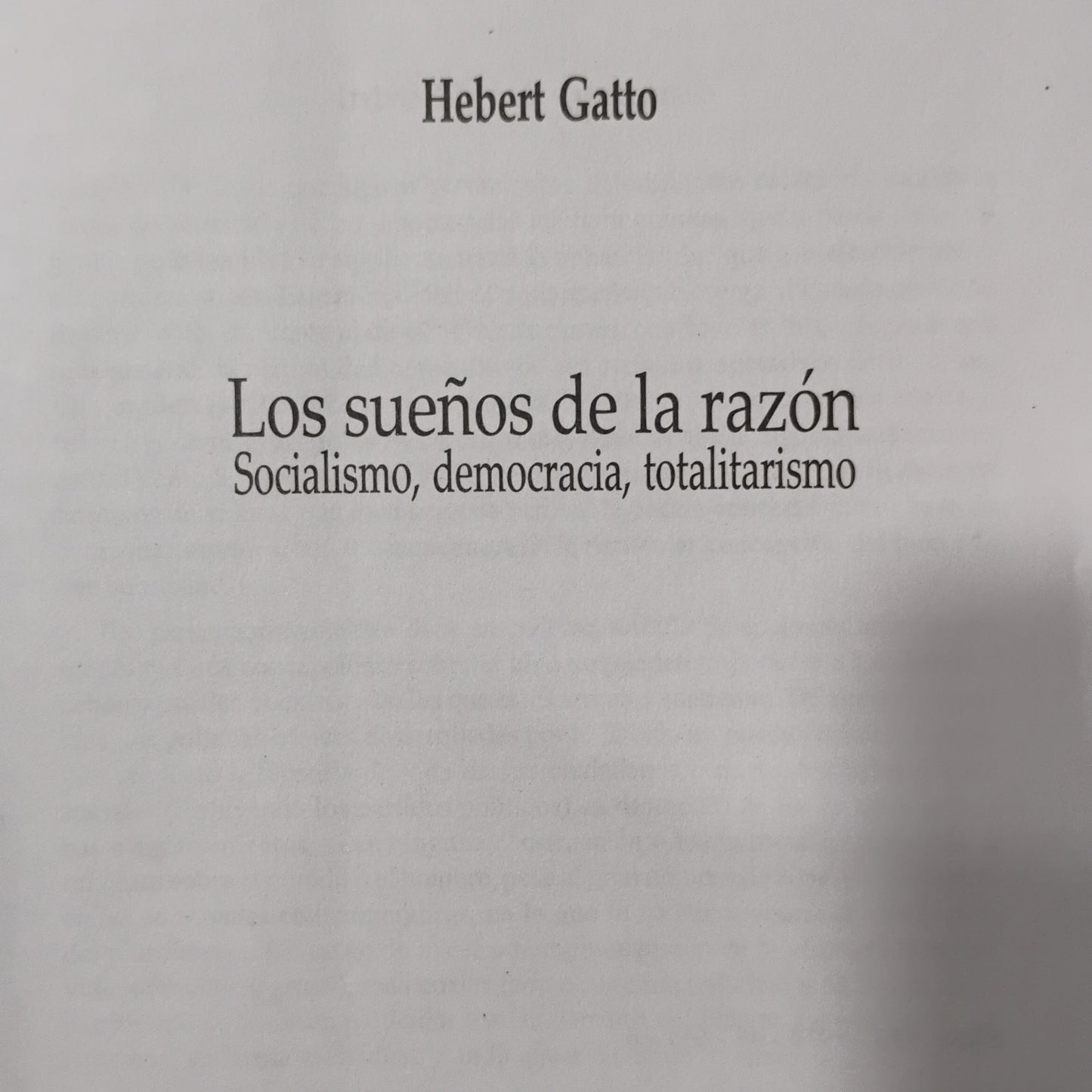Los sueños de la razón. Socialismo, democracia, totalitarismo - Hebert Gatto