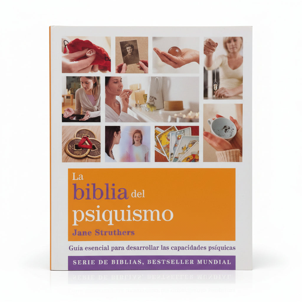La Biblia del psiquismo. Guía esencial para desarrollar las capacidades psíquicas - Jane Struthers