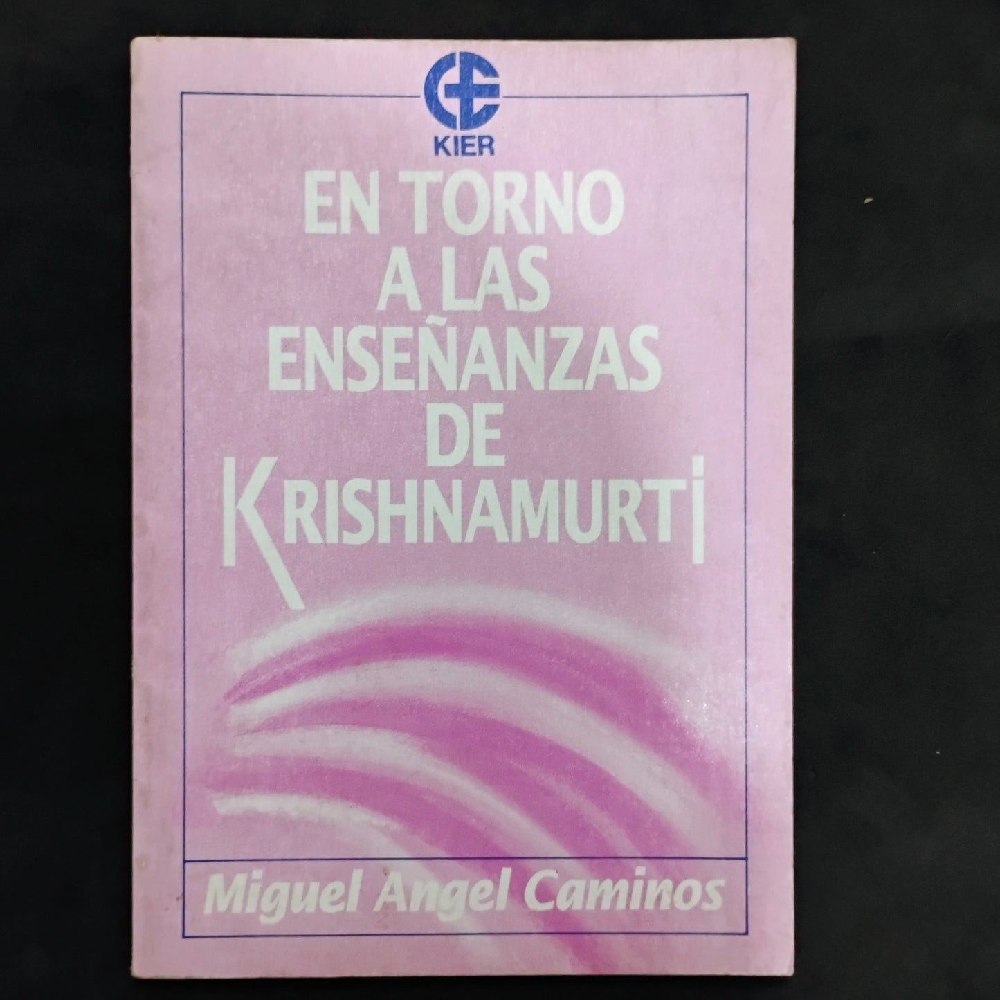 En torno a las enseñanzas de Krishnamurti - Miguel Ángel Caminos