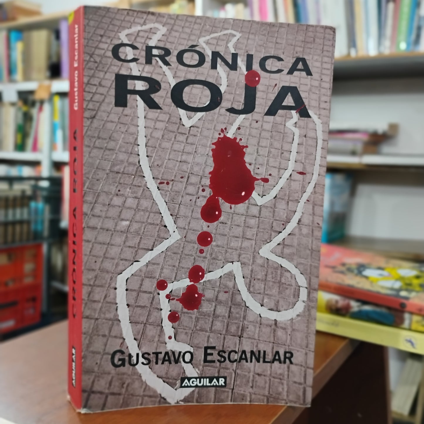 CRÓNICA ROJA - Gustavo Escanlar