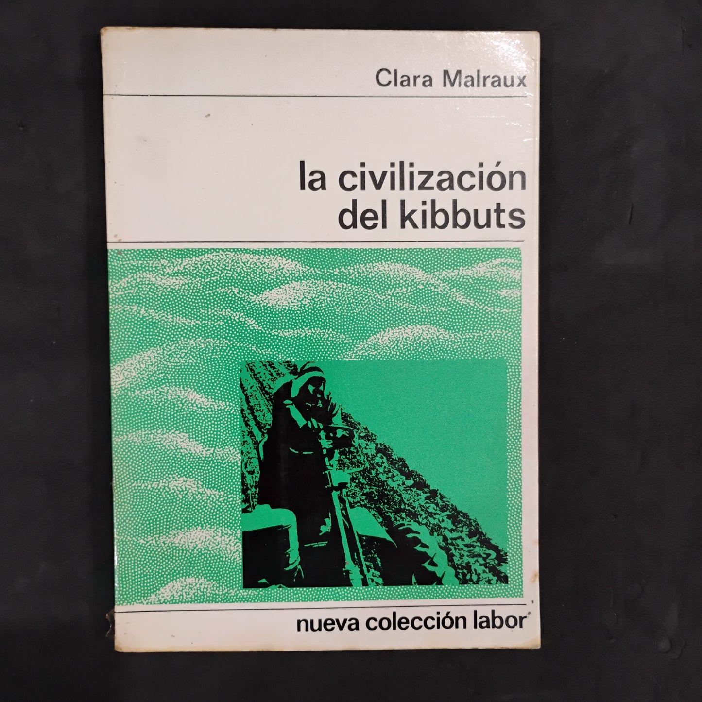 La civilización del kibbutz - Clara Malraux