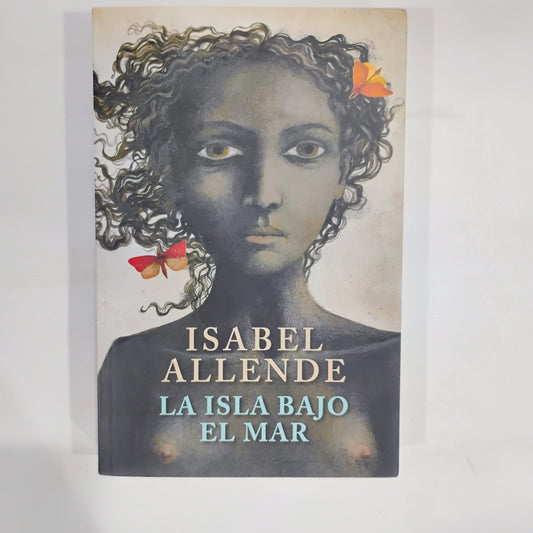 La isla bajo el mar - Isabel Allende