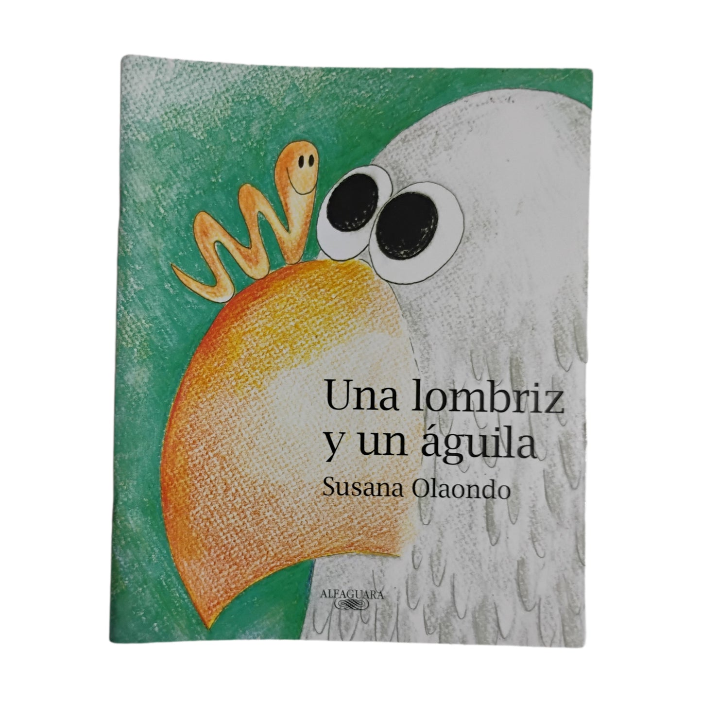 Una lombriz y un águila - Susana Olaondo