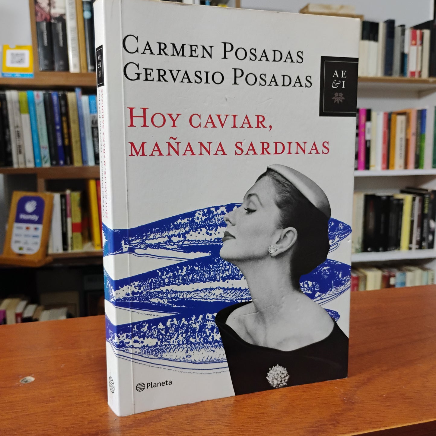 Hoy caviar, mañana sardinas - Carmen posadas, Gervasio Posadas