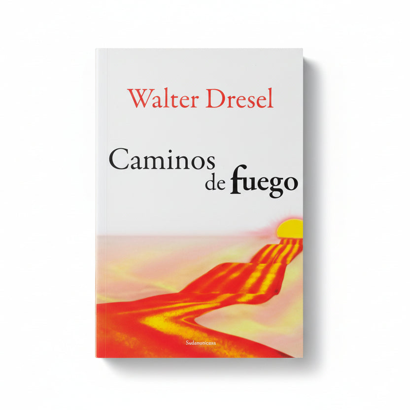 Caminos de Fuego - Walter Dresel