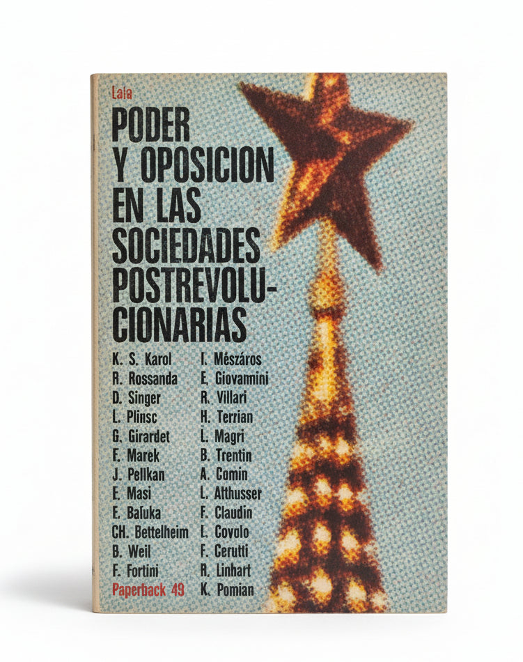 Poder y oposición en las sociedades postrevolucionarias - Autores varios