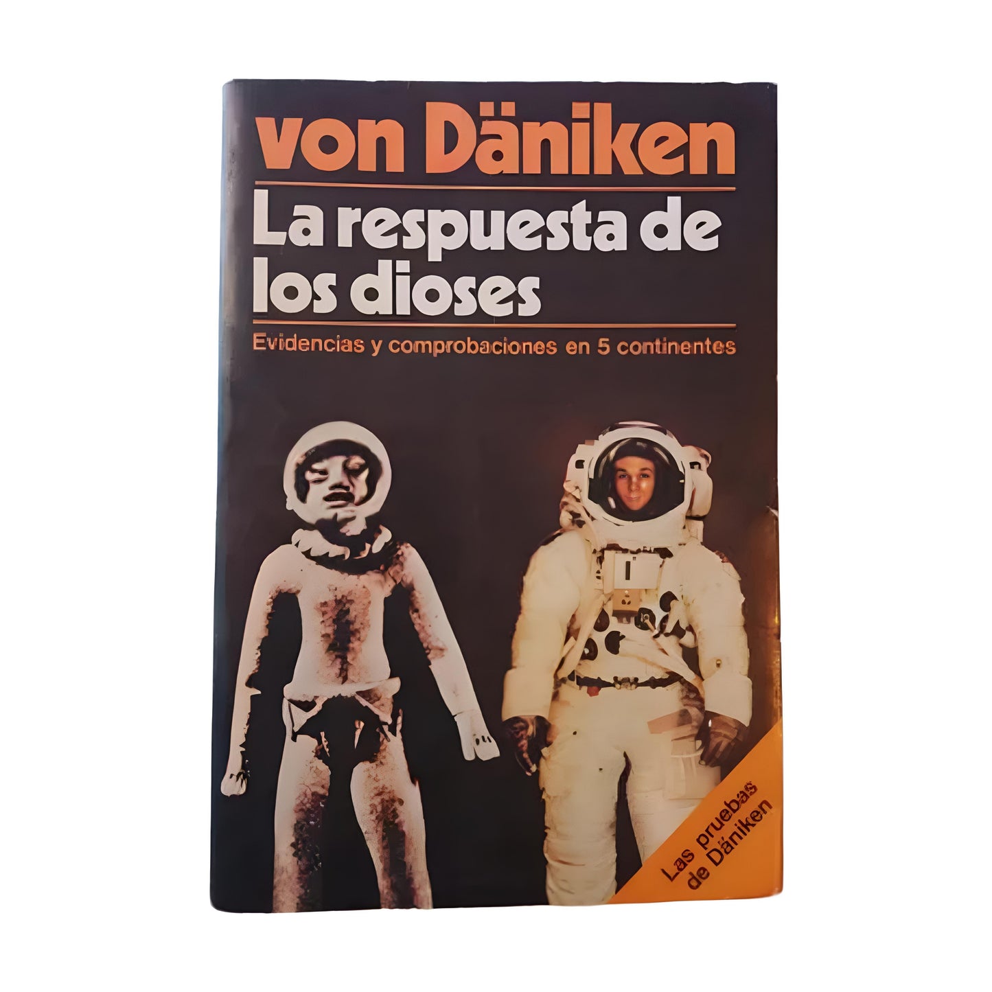 LA RESPUESTA DE LOS DIOSES (Evidencias y comprobaciones en 5 continentes) - Erich Von Däniken