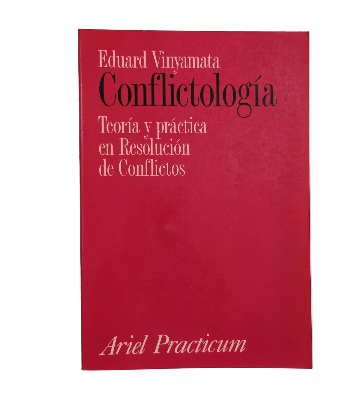 CONFLICTOLOGÍA. Teoría y práctica de la resolución de conflictos - Eduard Vinyamata