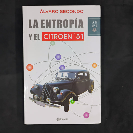 La Entropía y el Citröen '51 - Álvaro Secondo