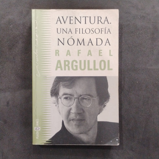 Aventura. Una filosofía nómada. - Rafael Argullol