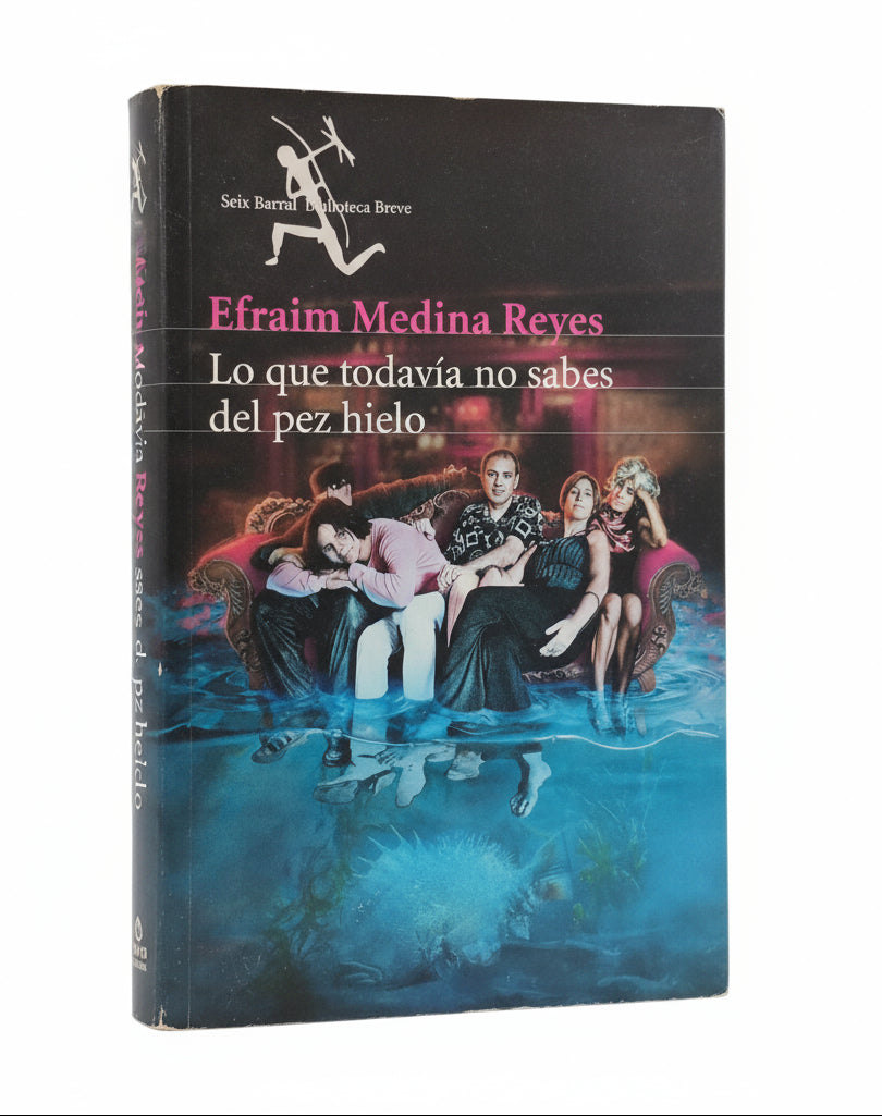 Lo que todavía no sabes del pez de hielo - Efraim Medina Reyes