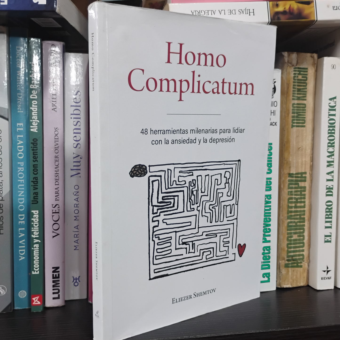 HOMO COMPLICATUM . 48 herramientas milenarias para lidiar con la ansiedad y la depresión - Eliezer Shemtov