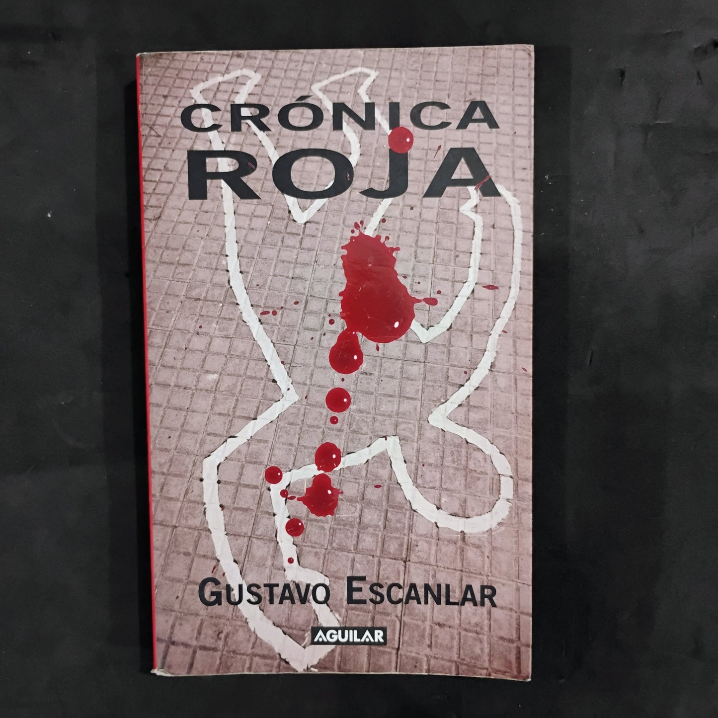 CRÓNICA ROJA - Gustavo Escanlar
