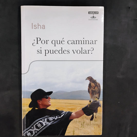 ¿Por qué caminar si puedes volar? - Isha