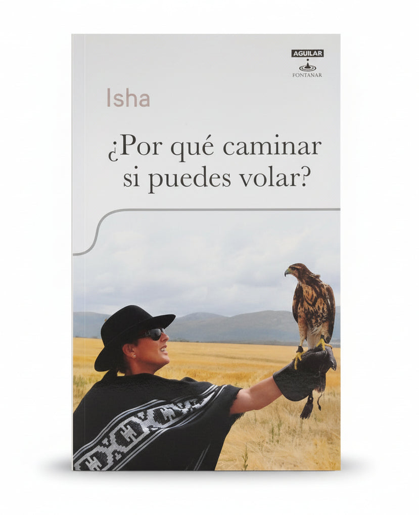 ¿Por qué caminar si puedes volar? - Isha