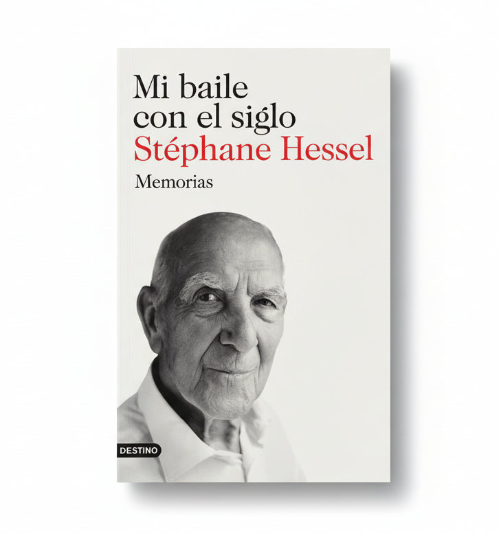Mi baile con el siglo. Memorias - Stéphane Hessel