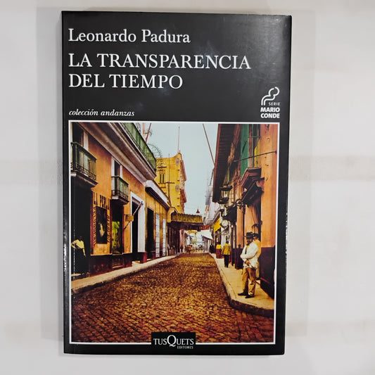 La transparencia del tiempo - Leonardo Padura