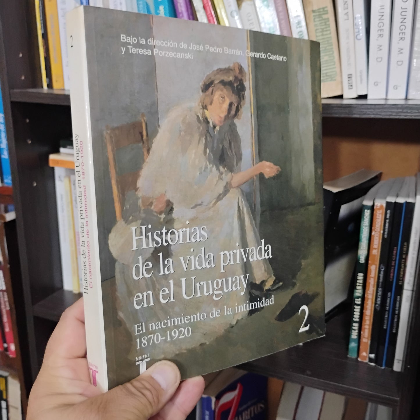 HISTORIAS DE LA VIDA PRIVADA EN EL URUGUAY. El nacimiento de la intimidad 1870 - 1920 (2)