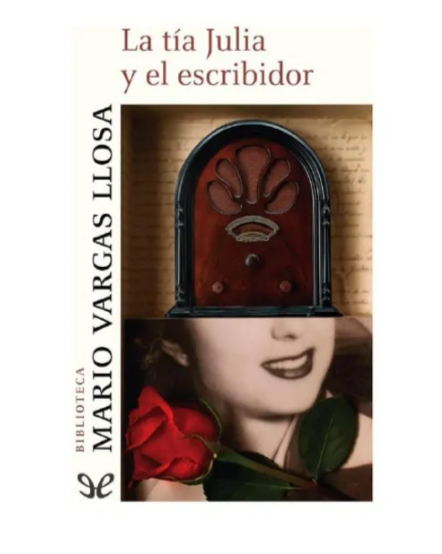 La tía Julia y el escribidor - Mario Vargas Llosa
