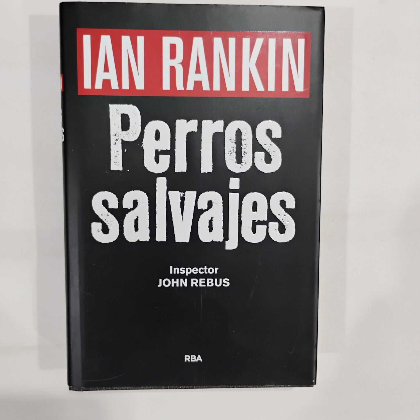 Perros salvajes - Ian Rankin