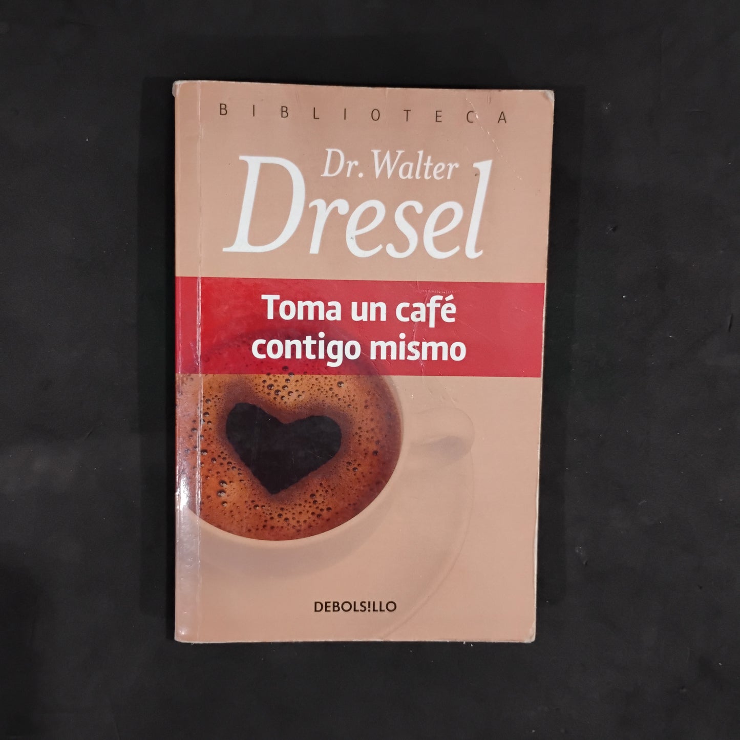 Toma un café contigo mismo - Walter Dresel
