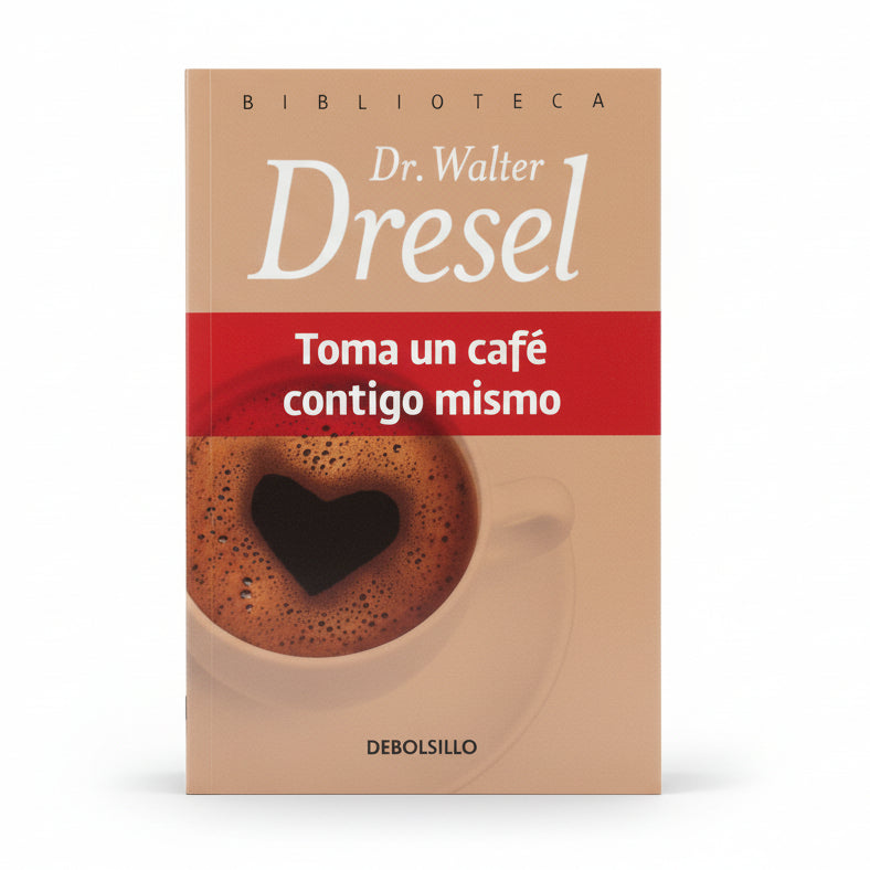 Toma un café contigo mismo - Walter Dresel