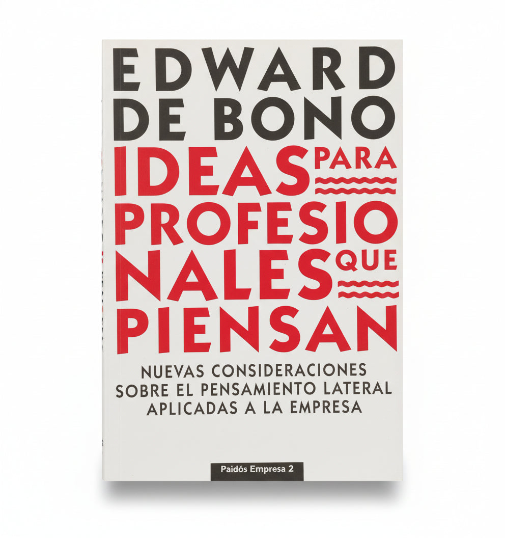 Ideas para profesionales que piensan - Edward de Bono