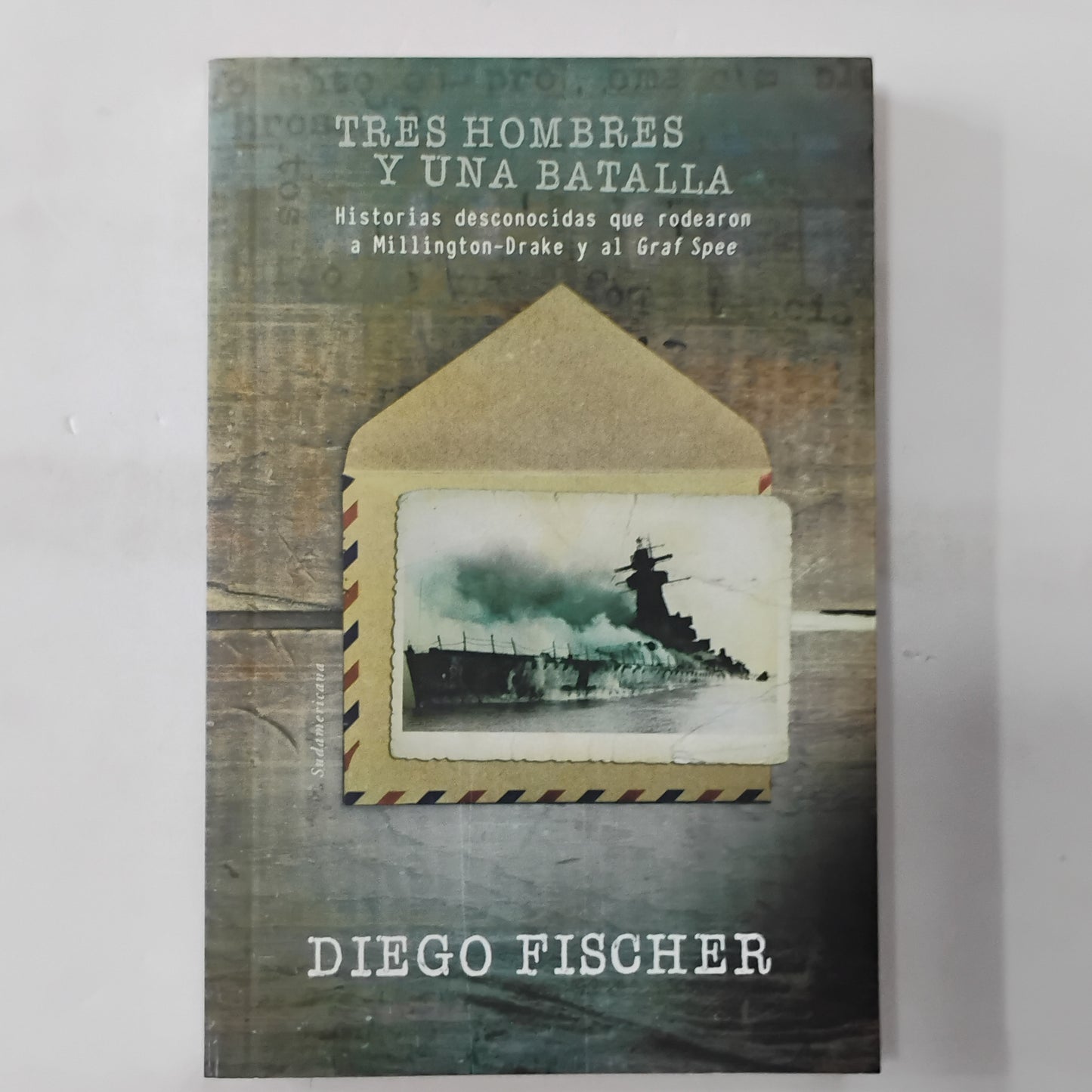 Tres hombres y una batalla - Diego Fischer