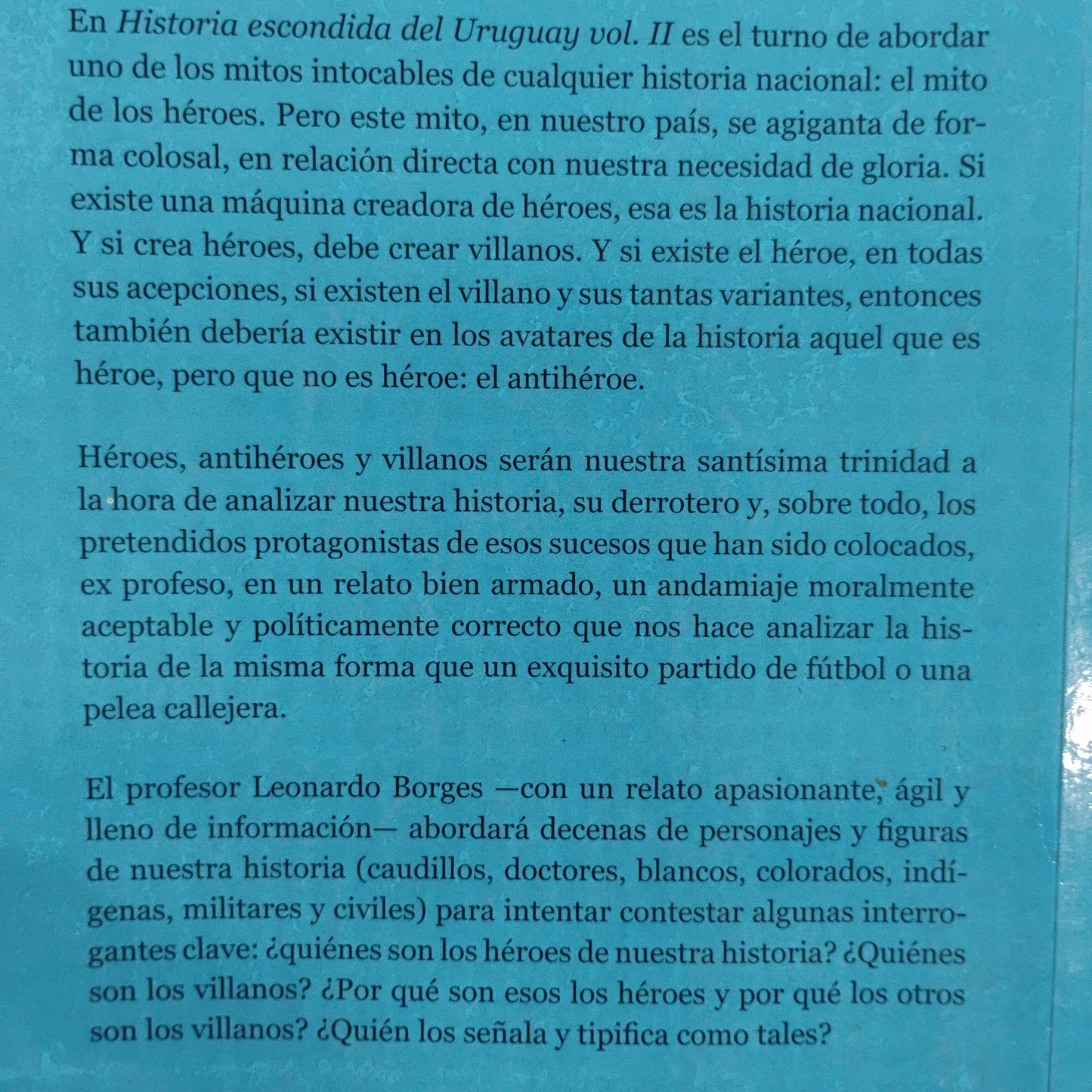 La historia escondida del Uruguay vol II. Héroes, antiheroes y villanos - Leonardo Borges