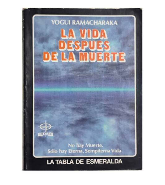 La vida después de la muerte. - Yogui Ramacharaka