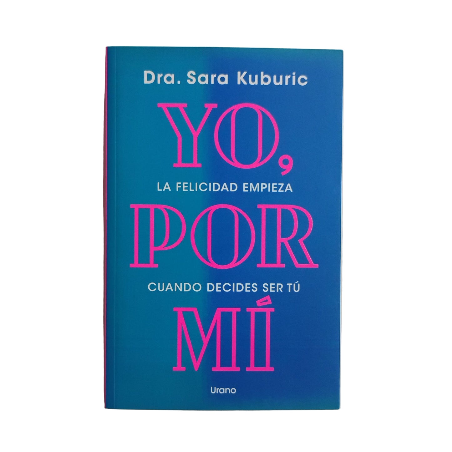 Yo, por mí - Dra. Sara Kuburic