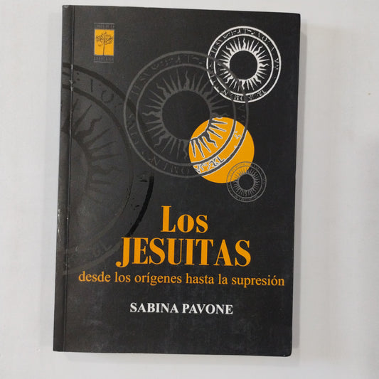 Los Jesuitas. Desde los orígenes hasta la supresión - Sabina Pavone