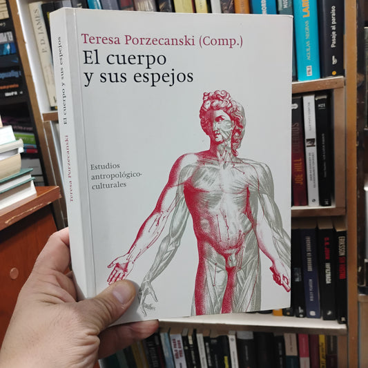 El cuerpo y sus espejos - Teresa Porzecanski (Comp.)