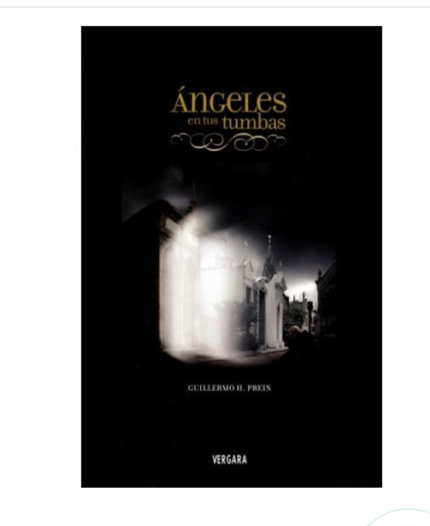 ANGELES EN TUS TUMBAS - Guillermo Prein