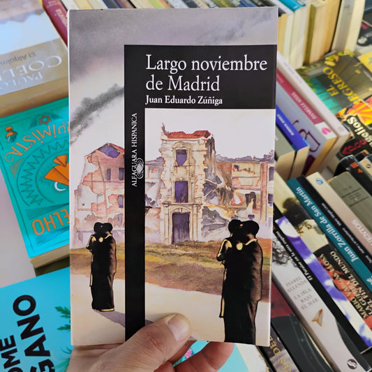 Largo noviembre de Madrid - Juan Eduardo Zuñiga