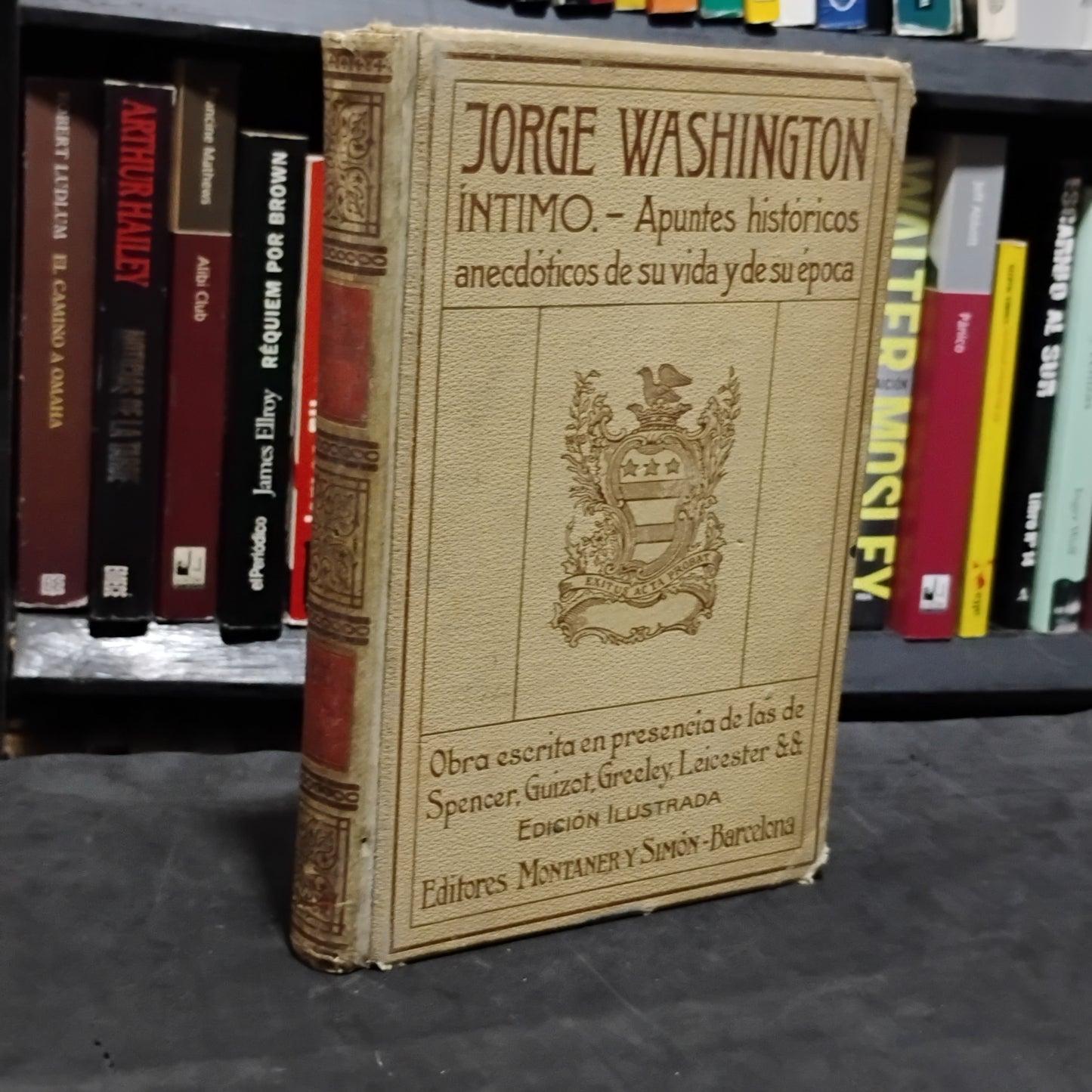 Jorge Washington Íntimo. Apuntes históricos anecdóticos de su vida y de su época.