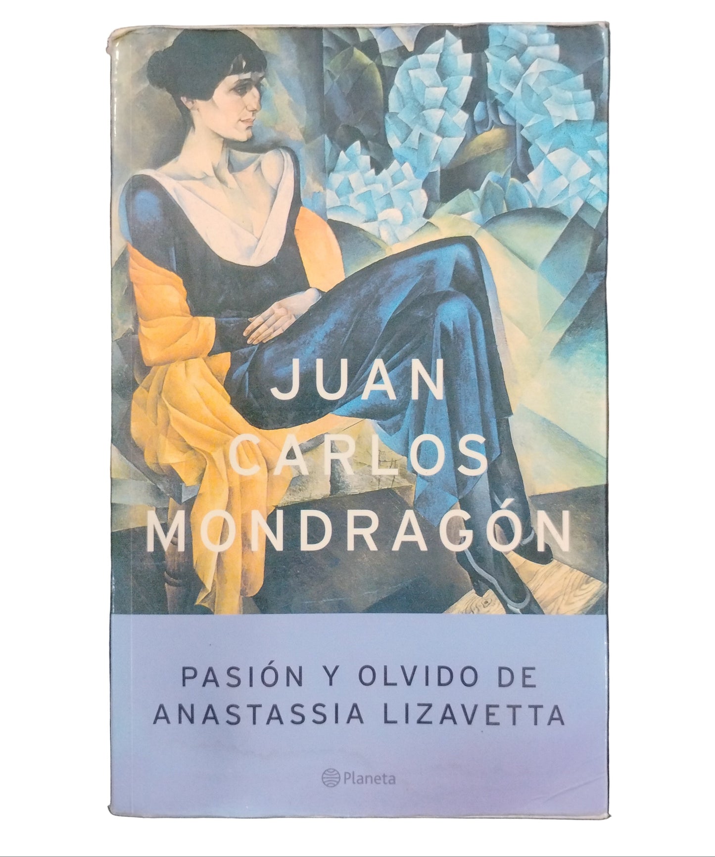 Pasion y Olvido de Anastasia Lizavetta - Juan Carlos Mondragón