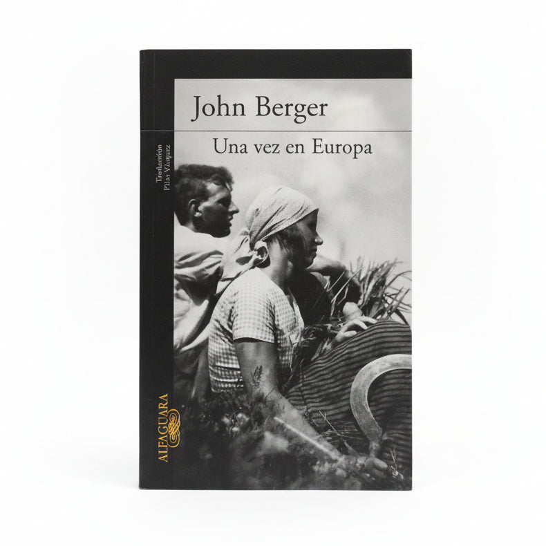 UNA VEZ EN EUROPA - John Berger