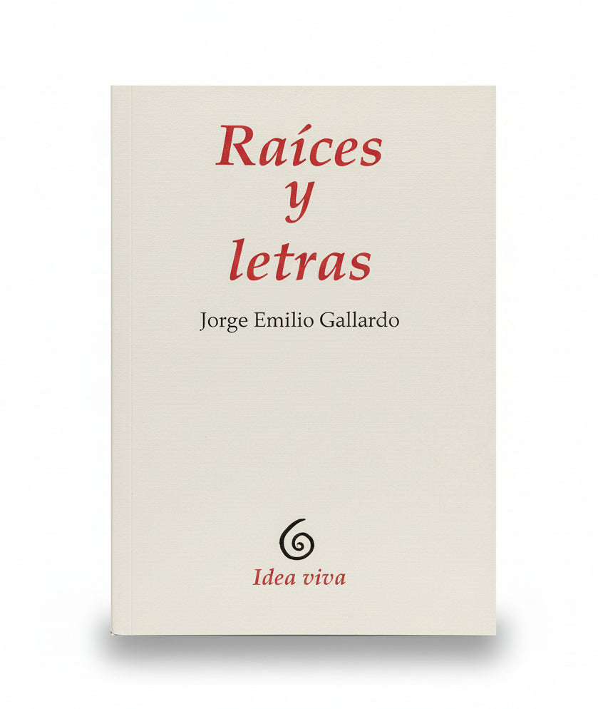 Raíces y letras - Jorge Emilio Gallardo