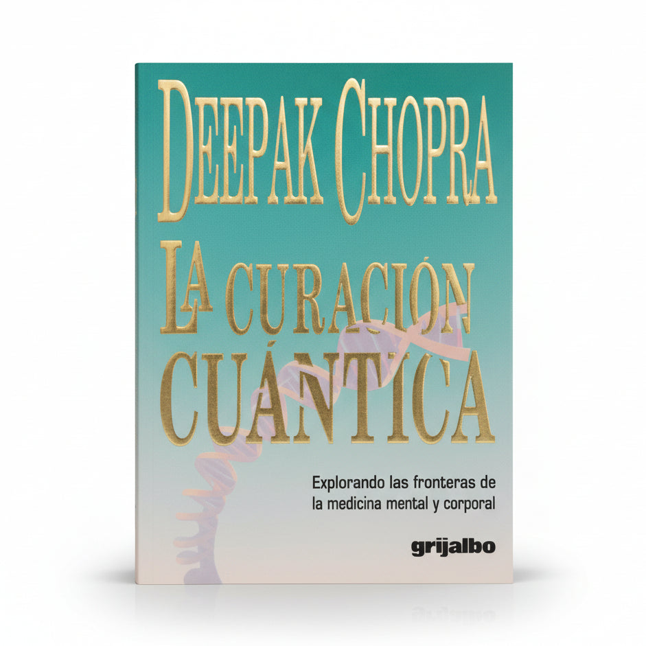 La curación cuántica - Deepak Chopra