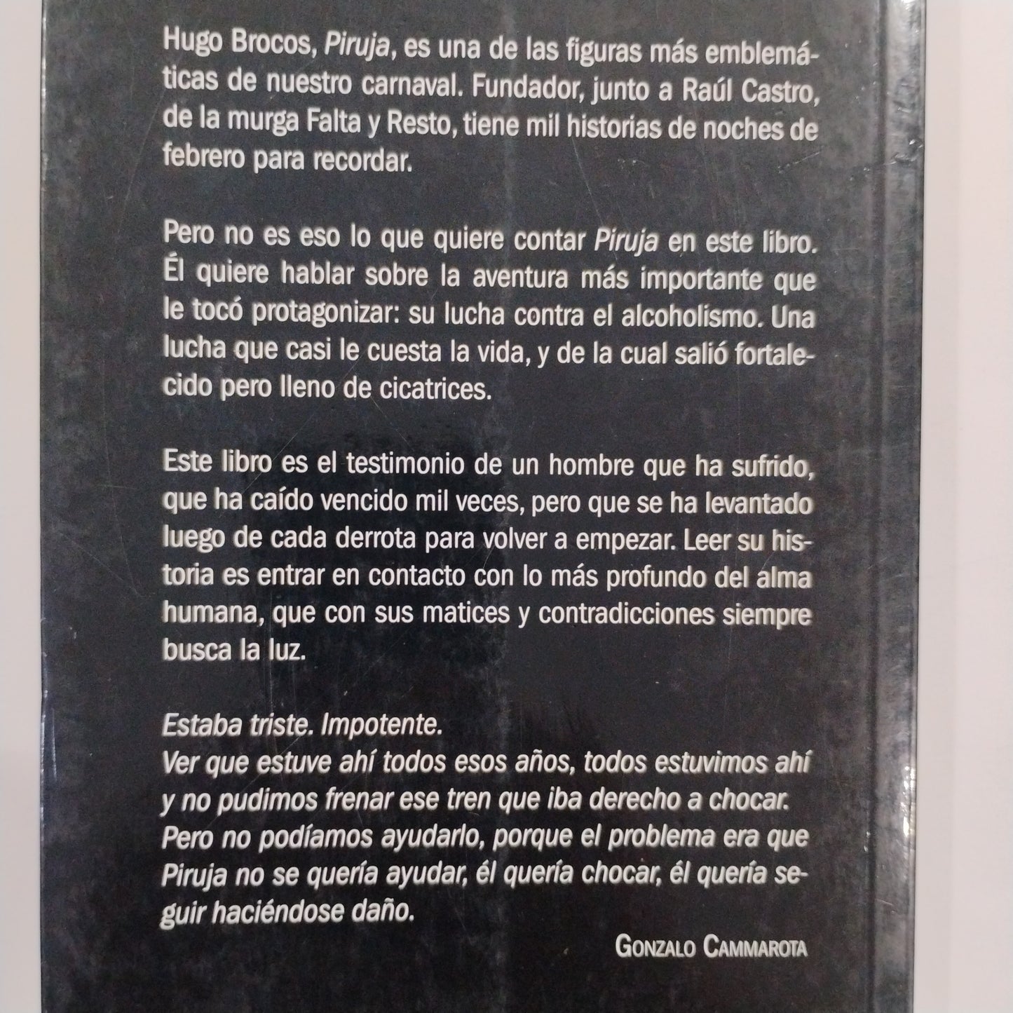 Mi peor cuplé mi mejor retirada. Yo estuve en el infierno del alcoholismo - Hugo "Piruja" Brocos
