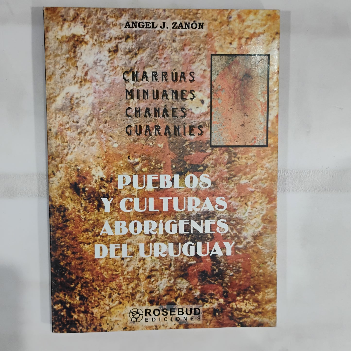 Pueblos y culturas aborígenes del Uruguay - Ángel J. Zanón