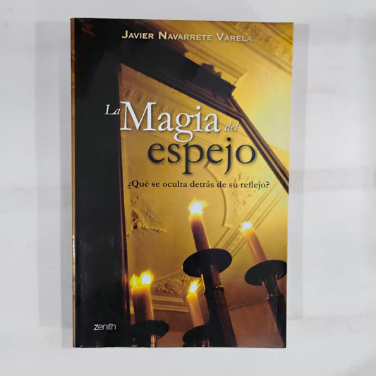 La Magia del Espejo. - Javier Navarrete Varela