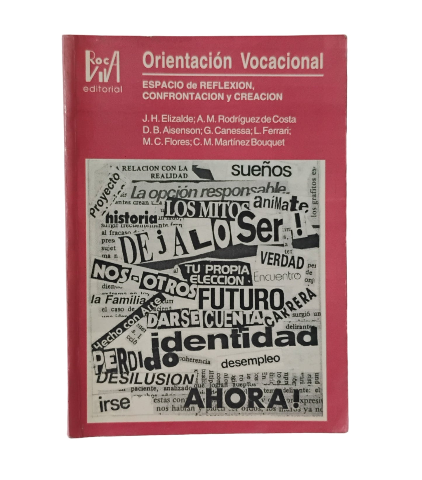 Orientación vocacional. Espacio de reflexión, confrontación y creación - J. H. Belizalde; A. M. Rodriguez de Costa; et. al...