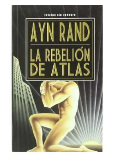 La Rebelión de Atlas - Ayn Rand